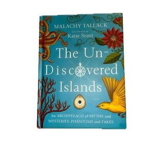 The Un-Discovered Islands Hardcover Book by Katie Scott